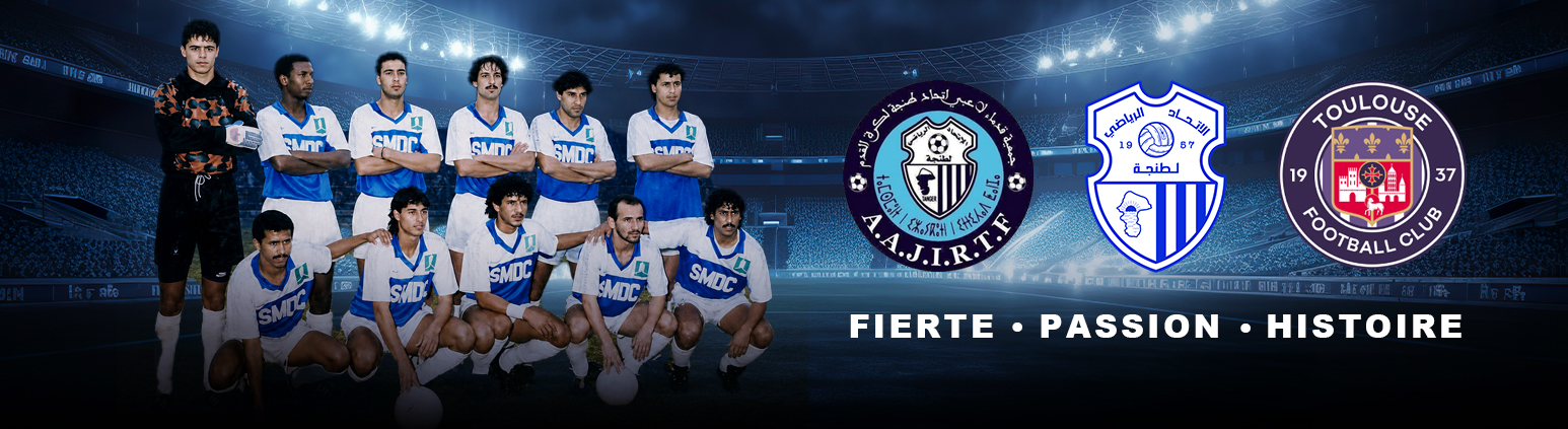 Les légendes de l’IRT accueillent les anciens du Toulouse FC à Tanger